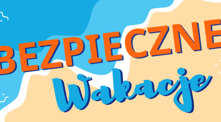 Bezpieczne wakacje